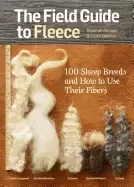 Image of field guide to fleece 100 sheep breeds and how to use their fibers