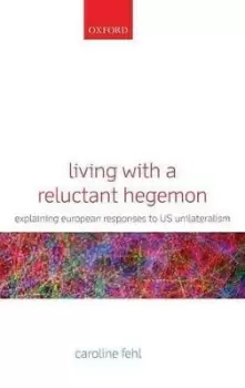 Image of Living with a Reluctant Hegemon by Caroline Fehl