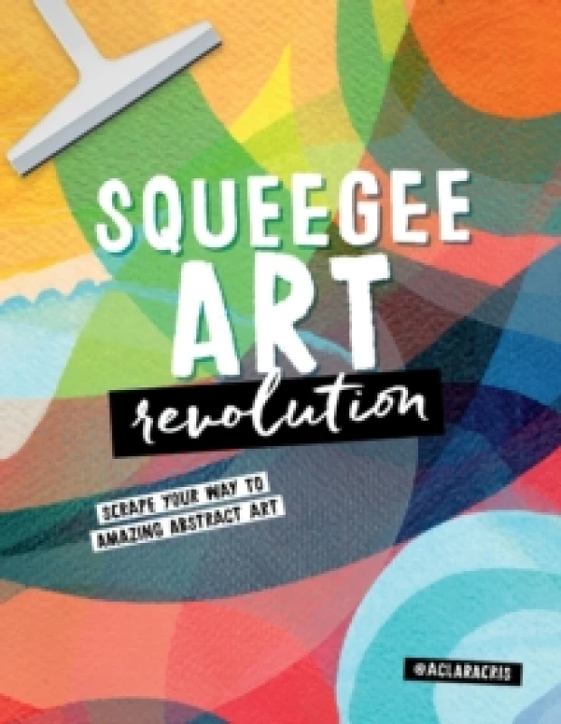 Image of Squeegee Art Revolution. Paperback. By Clara Cristina De Souza Rego, Clara Cristina De Souza Rego Books