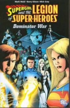 Image of Supergirl and the Legion the Dominator War Tp by Mark Waid Paperback