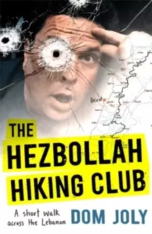 Image of The Hezbollah Hiking Club : A short walk across the Lebanon