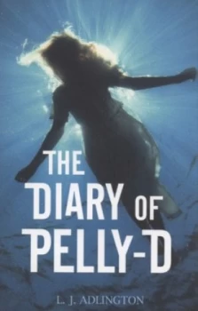 Image of The Diary of Pelly-D by L J Adlington Paperback