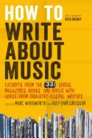 Image of how to write about music excerpts from the 33 13 series magazines books an