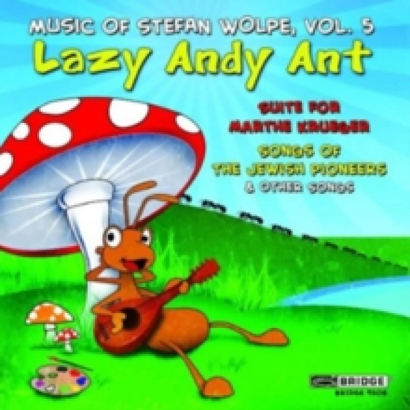 Image of Music of Stefan Wolpe: Lazy Andy Ant CD / Album