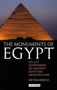 Image of The Monuments of Egypt by Dieter Arnold and Sabine H Gardiner and Helen Strudwick and Nigel Strudwick Paperback