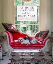 Image of At Home with Dogs and Their Designers : Sharing a Stylish Life