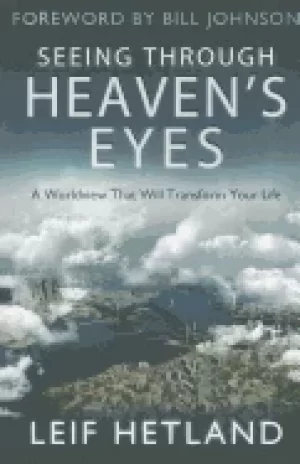 Image of seeing through heavens eyes a world view that will transform your life