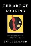 Image of art of looking how to read modern and contemporary art