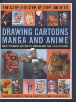 Image of The Complete Step-by-Step Guide to Drawing Cartoons Manga and Anime by Ivan Hissey and Ivan Hissey and Tim Seelig Hardback