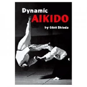 Image of Dynamic Aikido by Gozo Shioda Paperback