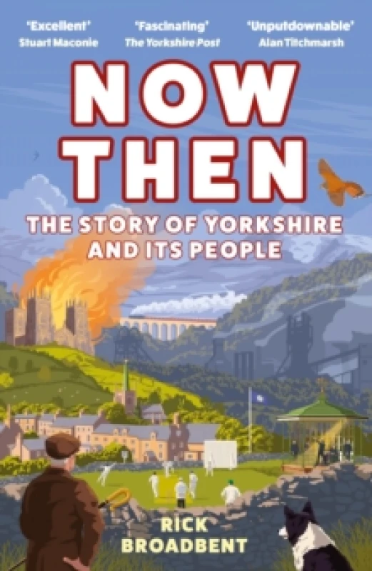 Image of Now Then : The Story of Yorkshire and its People Paperback / softback