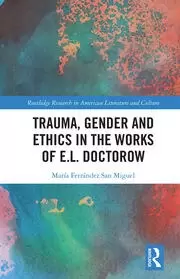 Image of Trauma Gender and Ethics in the Works of E.L. Doctorow