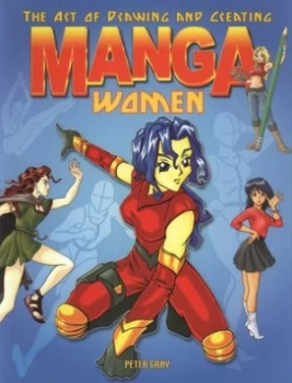Image of The Art of Drawing and Creating Manga Women by Peter Gray Paperback