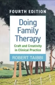 Image of Doing Family Therapy : Craft and Creativity in Clinical Practice