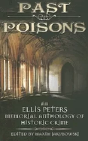 Image of past poisons an ellis peters memorial anthology of historic crime