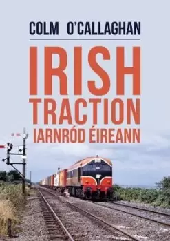 Image of Irish Traction: Iarnrod Eireann by Colm O'Callaghan