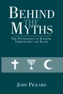 Image of behind the myths the foundations of judaism christianity and islam