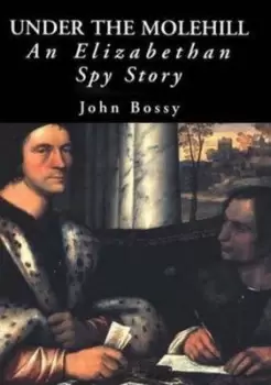 Image of Under the molehill by John Bossy
