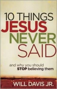 Image of 10 Things Jesus Never Said by Will Davis Paperback
