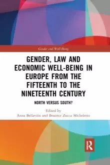 Image of Gender, Law and Economic Well-Being in Europe from the Fifteenth to the Nineteenth Century : North versus South?