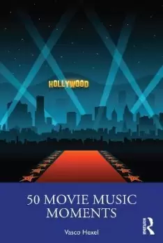 Image of 50 Movie Music Moments by Vasco Hexel