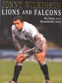 Image of Lions and Falcons by Jonny Wilkinson and Neil Squires Hardback