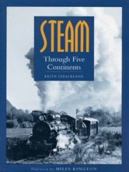 Image of Steam through Five Continents by Keith Strickland Hardback
