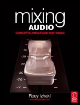 Image of Mixing Audio by Roey Izhaki Paperback
