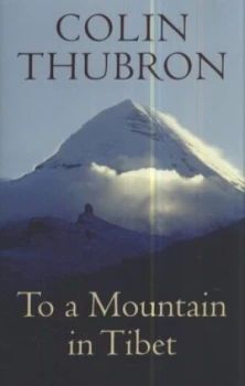 Image of To a Mountain in Tibet by Colin Thubron Hardback
