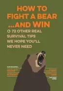 Image of how to fight a bear and win and 72 other real survival tips we hope youll n
