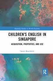 Image of Childrens English in Singapore Acquisition Properties and Use