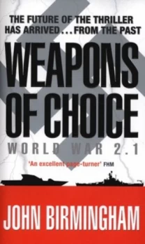 Image of Weapons of Choice by John Birmingham Book