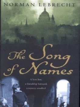 Image of The Song of Names by Norman Lebrecht Hardback