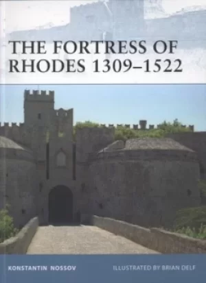 Image of The fortress of Rhodes 1309-1522 by K. Nosov