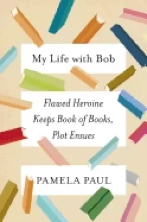 Image of my life with bob flawed heroine keeps book of books plot ensues