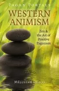 Image of pagan portals western animism zen and the art of positive paganism