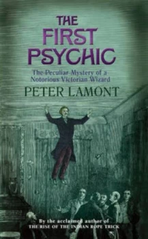 Image of The First Psychic by Peter Lamont Hardback