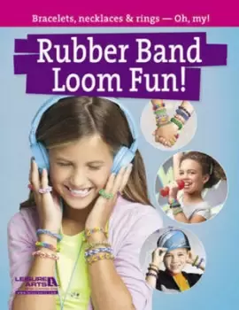 Image of Rubber band loom fun by Leisure Arts