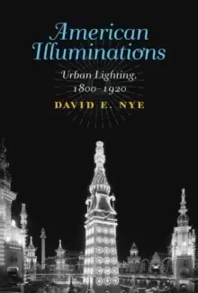 Image of American Illuminations : Urban Lighting, 1800-1920