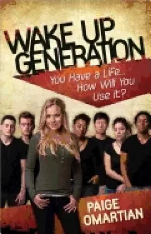 Image of wake up generation you have a life how will you use it omartian paige