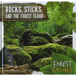 Image of Rocks, Sticks & the Forest Floor Hardback 2018