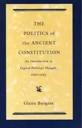 Image of politics of the ancient constitution an introduction to english political t