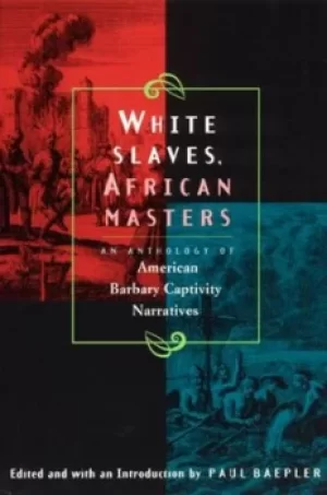 Image of White Slaves African Masters by Paul Baepler