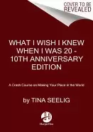 Image of what i wish i knew when i was 20 10th anniversary edition a crash course on