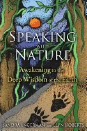 Image of speaking with nature awakening to the deep wisdom of the earth