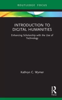 Image of Introduction to Digital HumanitiesEnhancing Scholarship with the Use of Technology