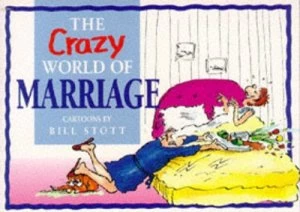 Image of The Crazy World of Marriage by Bill Stott Book