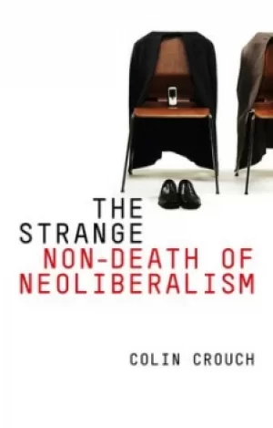 Image of The strange non-death of neoliberalism by Colin Crouch