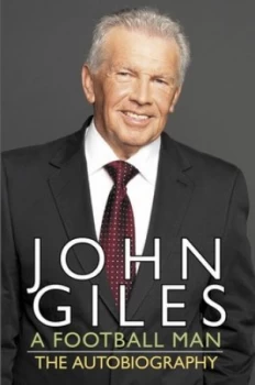 Image of A Football Man by John Giles Hardback