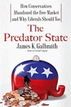 Image of predator state how conservatives abandoned the free market and why liberals
